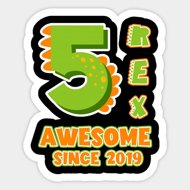 5 Rex Awesome Since 2019 Dinosaurs Funny B-day Gift For Boys Kids Toddlers Sticker by Patch Things All